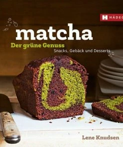 Hädecke Knudsen Lene: Matcha - Der Grüne Genuss